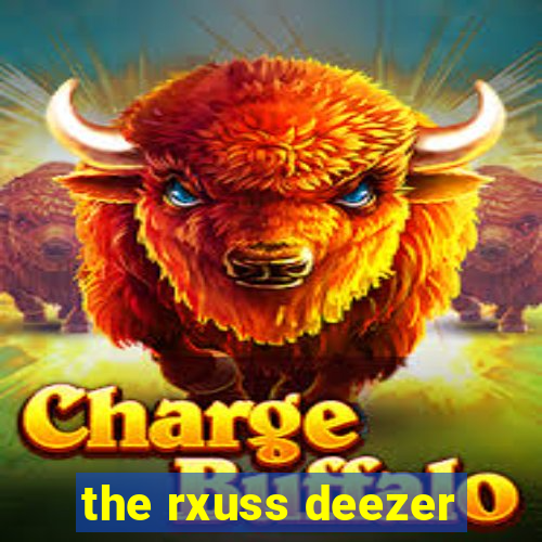 the rxuss deezer